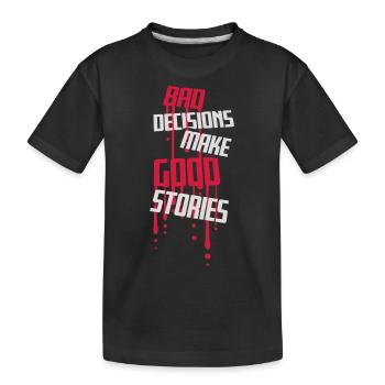 Mauvaises décisions, belles histoires - T-shirt bio Premium Enfant - noir - Devant