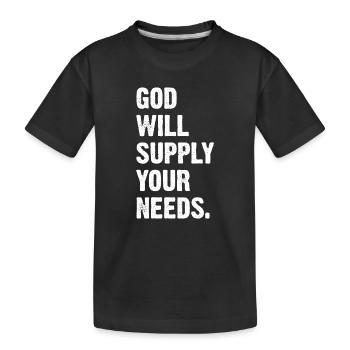 God Will Supply Your Needs - Kids' Premium Organic T-Shirt - black - Front