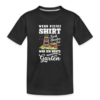 Noch Sauber Nicht Im Garten - Kinder Premium Bio T-Shirt - Schwarz - Vorne