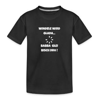 Windele wird Glada - Schwäbische Eltern Humor - Kinder Premium Bio T-Shirt - Schwarz - Vorne