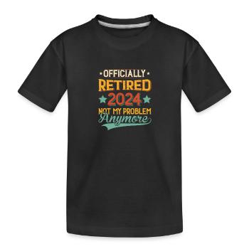 Offiziell im Ruhestand 2024 nicht mehr mein Problem - Kinder Premium Bio T-Shirt - Schwarz - Vorne