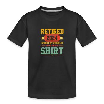 Im Ruhestand 2024 Ich habe mein ganzes Leben für dieses Hemd gearbeitet - Kinder Premium Bio T-Shirt - Schwarz - Vorne