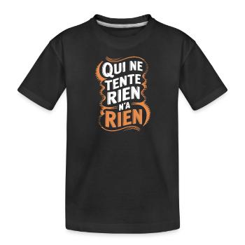 Qui ne tente rien n'a rien - T-shirt bio Premium Enfant - noir - Devant
