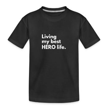 Living My Best Hero Life. - Kids' Premium Organic T-Shirt - black - Front