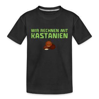 Waldorfschule - lustig - Wir rechnen mit Kastanien - Kinder Premium Bio T-Shirt - Schwarz - Vorne