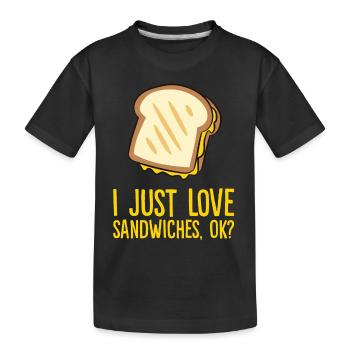 Sandwich - I just love sandwiches, ok? - Kinder Premium Bio T-Shirt - Schwarz - Vorne
