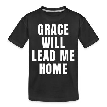 Gnade wird dich nach Hause führen - Christian - Kinder Premium Bio T-Shirt - Schwarz - Vorne