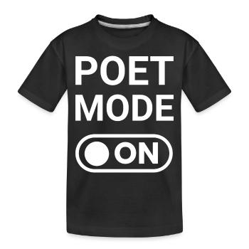 Poet Mode ON - Kids' Premium Organic T-Shirt - black - Front