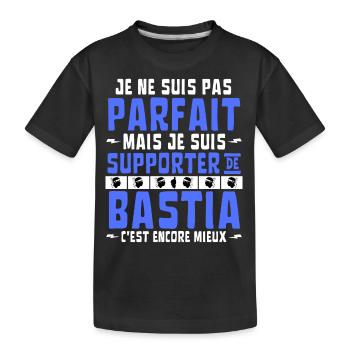 Pas Parfait mais Supporter de Bastia - T-shirt bio Premium Enfant - noir - Devant