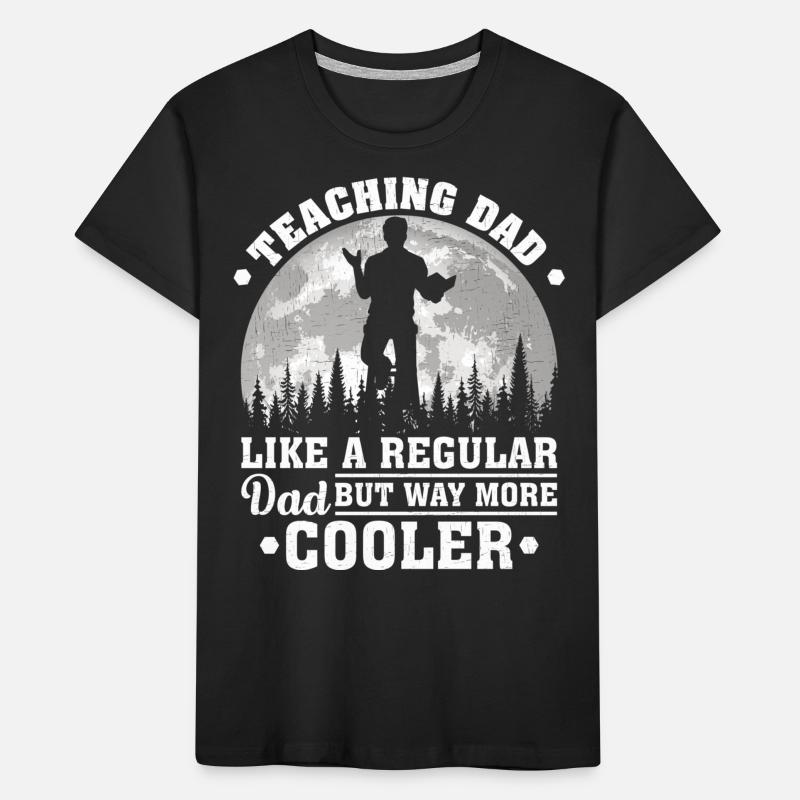 Teaching Dad Like A Regular Dad Funny Teaching Fat Kids' Premium Organic T-Shirt