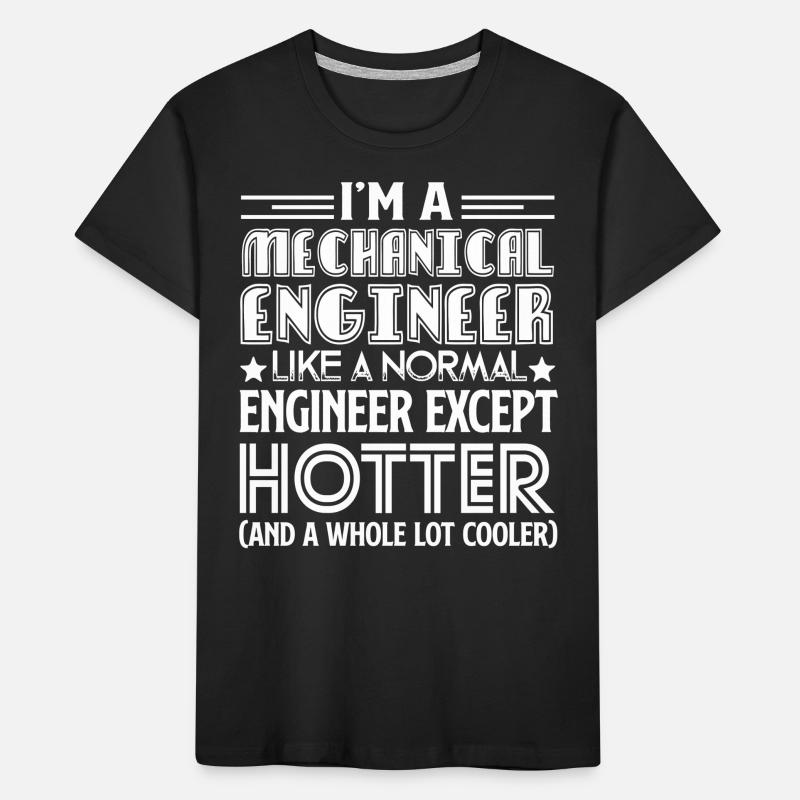 Mechanical Engineer Mechanical Engineer Is Hotter Kids' Premium Organic T-Shirt