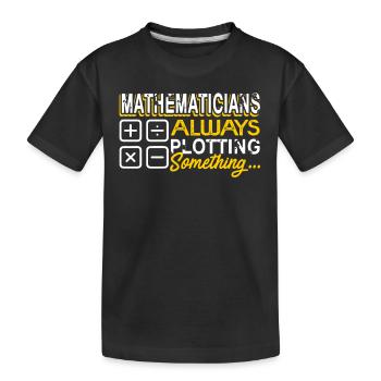 Mathematician Always Plotting Something - Kids' Premium Organic T-Shirt - black - Front