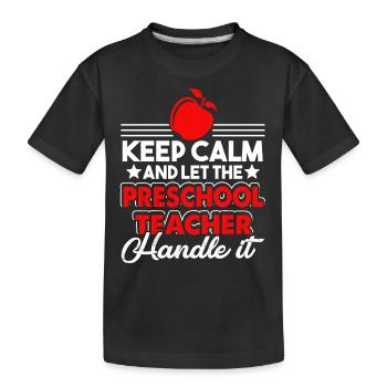 Preschool Teacher Preschool Teacher Handle It - Kids' Premium Organic T-Shirt - black - Front