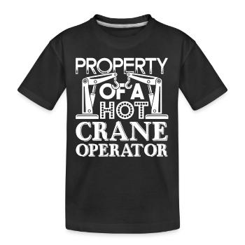 Crane Operator Property Of A Hot Crane Operator - Kids' Premium Organic T-Shirt - black - Front