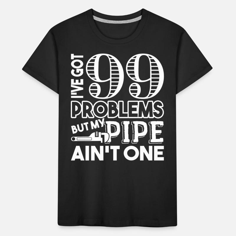 Pipefitter Pipefitter I Have Got Problems Kids' Premium Organic T-Shirt