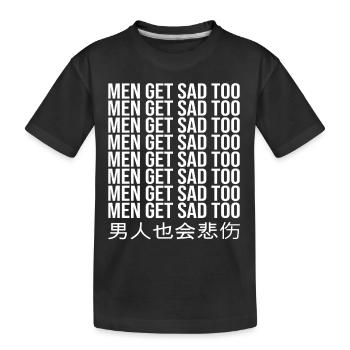 Men get sad too - Kinder Premium Bio T-Shirt - Schwarz - Vorne