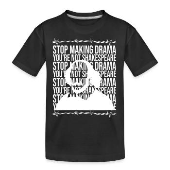 Arrêtez de faire du drame vous n’êtes pas Shakespeare - T-shirt bio Premium Enfant - noir - Devant