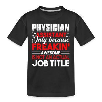 Physician Assistant Physician Assistant Job Title - Kids' Premium Organic T-Shirt - black - Front