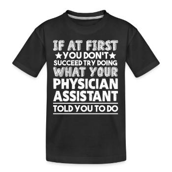 Physician Assistant Physician Assistant Job - Kids' Premium Organic T-Shirt - black - Front