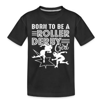Roller Derby Born To Be A Roller Derby Girl - Kids' Premium Organic T-Shirt - black - Front