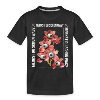 Do you feel anything yet - Merkst du schon was - Kinder Premium Bio T-Shirt - Schwarz - Vorne