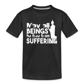 Buddha Buddha Beings Be Free From Suffering - Kids' Premium Organic T-Shirt - black - Front
