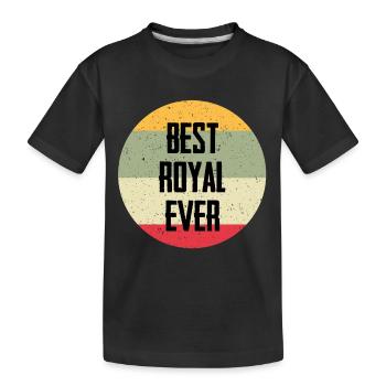 Best Royal Ever - Kids' Premium Organic T-Shirt - black - Front