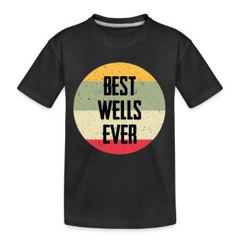 Best Wells Ever - Kids' Premium Organic T-Shirt - black - Front