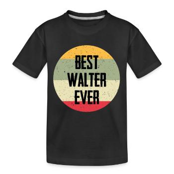 Best Walter Ever - Kinder Premium Bio T-Shirt - Schwarz - Vorne