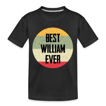 Best William Ever - Kinder Premium Bio T-Shirt - Schwarz - Vorne