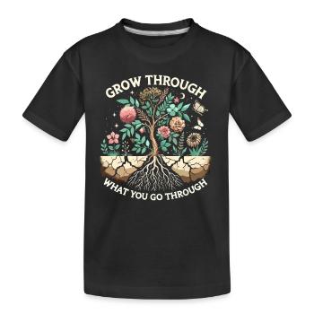 Wachsen Sie durch das, was Sie durchmachen - Kinder Premium Bio T-Shirt - Schwarz - Vorne