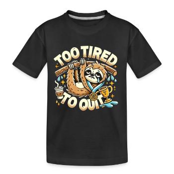 Zu müde zum Aufgeben - Kinder Premium Bio T-Shirt - Schwarz - Vorne