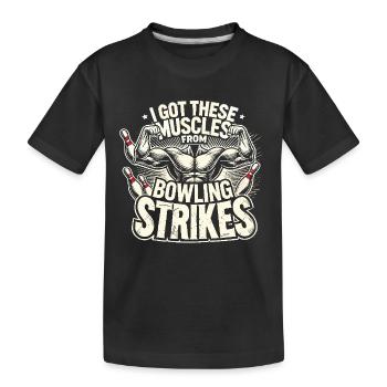 Diese Muskeln habe ich von Bowling-Strikes - Kinder Premium Bio T-Shirt - Schwarz - Vorne
