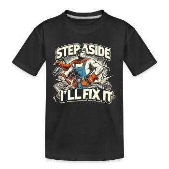 Tritt zur Seite, ich bringe es in Ordnung - Kinder Premium Bio T-Shirt - Schwarz - Vorne