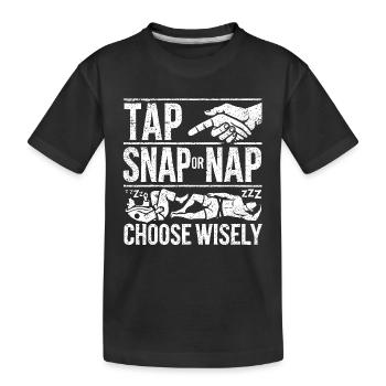 Tap Snap oder Nap Wählen Sie mit Bedacht - Kinder Premium Bio T-Shirt - Schwarz - Vorne
