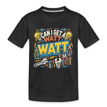 Kann ich ein Watt Watt bekommen? - Kinder Premium Bio T-Shirt - Schwarz - Vorne