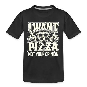 Ich will Pizza, nicht Ihre Meinung - Kinder Premium Bio T-Shirt - Schwarz - Vorne