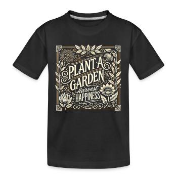Pflanzen Sie einen Garten Ernten Sie das Glück - Kinder Premium Bio T-Shirt - Schwarz - Vorne