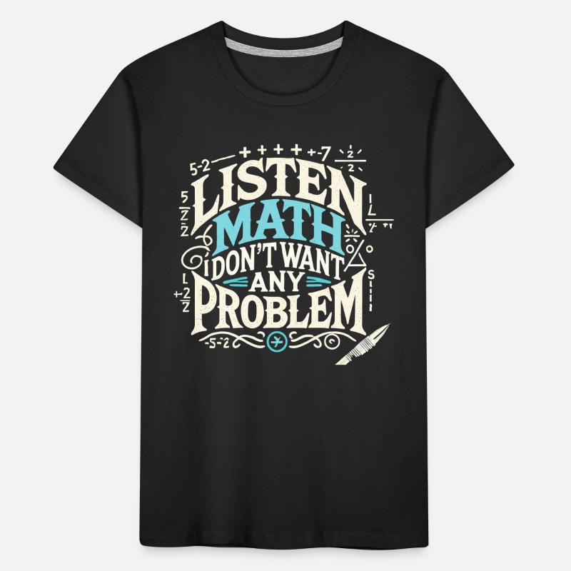 Hören Sie Math I Don't Want Any Problem Kinder Premium Bio T-Shirt
