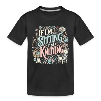 Wenn ich sitze, dann stricke ich - Kinder Premium Bio T-Shirt - Schwarz - Vorne