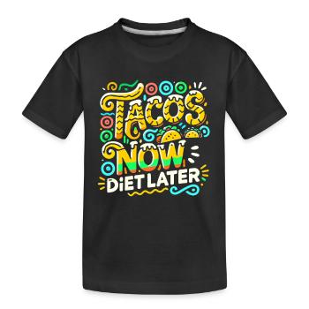 Tacos jetzt Diät später - Kinder Premium Bio T-Shirt - Schwarz - Vorne