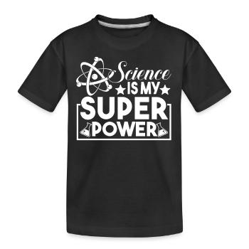 Science Is My Superpower - Kids' Premium Organic T-Shirt - black - Front
