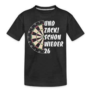 Und Zack! Schon wieder 26 - Dart Spruch - Kinder Premium Bio T-Shirt - Schwarz - Vorne