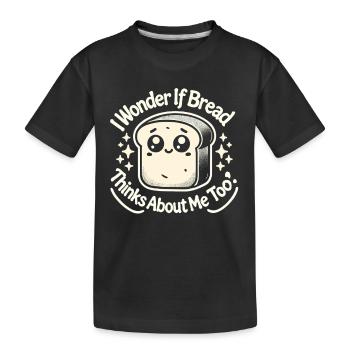 Ich frage mich, ob das Brot auch an mich denkt - Kinder Premium Bio T-Shirt - Schwarz - Vorne