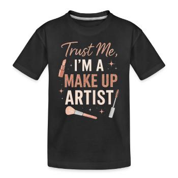 Vertrauen Sie mir, ich bin ein Make-up-Künstler - Kinder Premium Bio T-Shirt - Schwarz - Vorne
