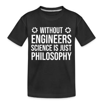 Funny Without Engineers Science Philosophy T-shirt - Kids' Premium Organic T-Shirt - black - Front