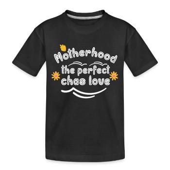 Motherhood the perfect chas love - Kids' Premium Organic T-Shirt - black - Front