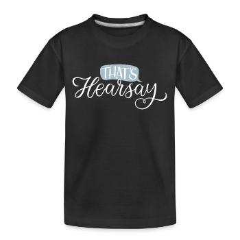 That's Hearsay White Lettering - Kinder Premium Bio T-Shirt - Schwarz - Vorne