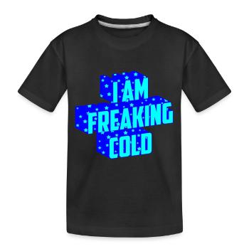 J’ai sacrément froid | Les couleurs peuvent être changées - T-shirt bio Premium Enfant - noir - Devant