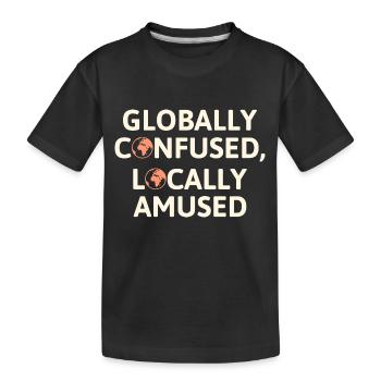 Globally Confused Locally Amused GIS Geography - Kids' Premium Organic T-Shirt - black - Front